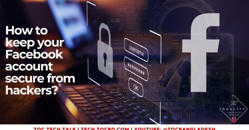 How to keep your Facebook account secure from hackers