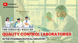 The Crucial Role of Quality Control Laboratories in the Pharmaceutical Industry