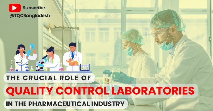 The Crucial Role of Quality Control Laboratories in the Pharmaceutical Industry